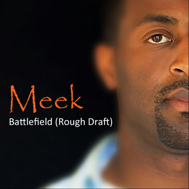 Battlefield (Rough Draft) - song and lyrics by Meek | Spotify