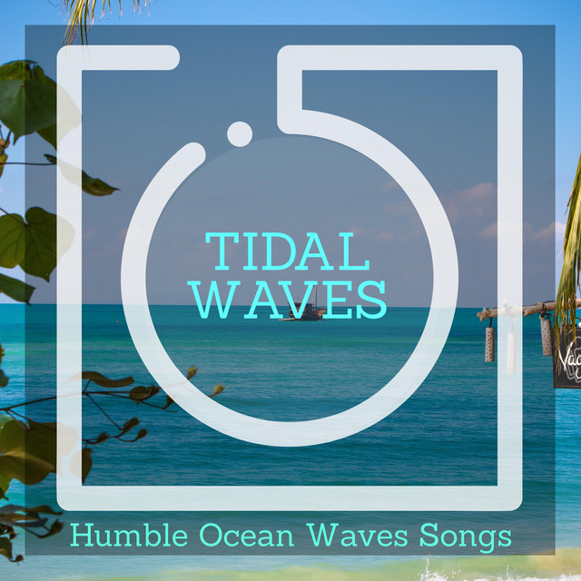 Tidal Waves - Humble Ocean Waves Songs cover art