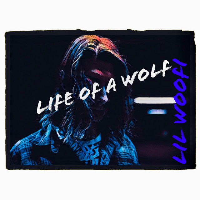 Life of a Wolf - Single by Lil WooFi | Spotify