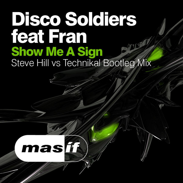 Show Me a Sign (feat. Fran) [Steve Hill vs. Technikal Bootleg Mix]