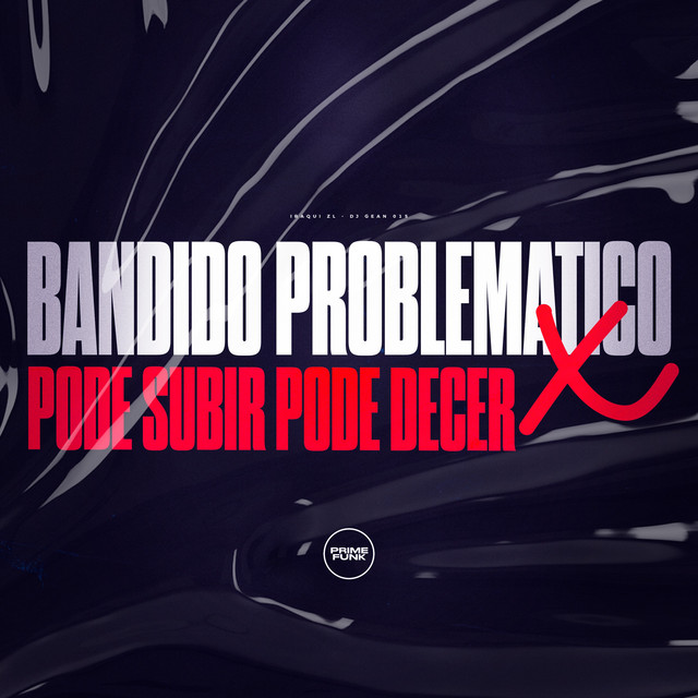 Bandido Problemático X Pode Subir Pode Descer album image