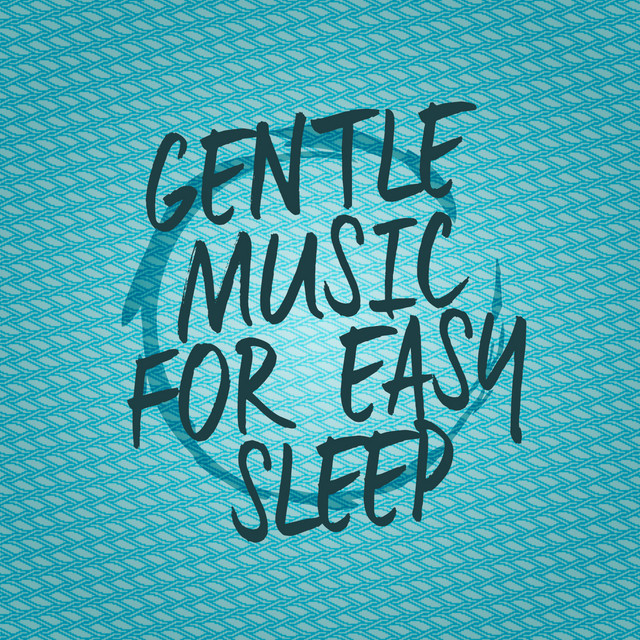 Gentle Music for Easy Sleep cover art