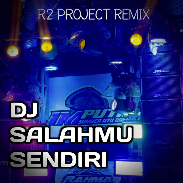 Dj salahmu sendiri - Single by R2 Project | Spotify