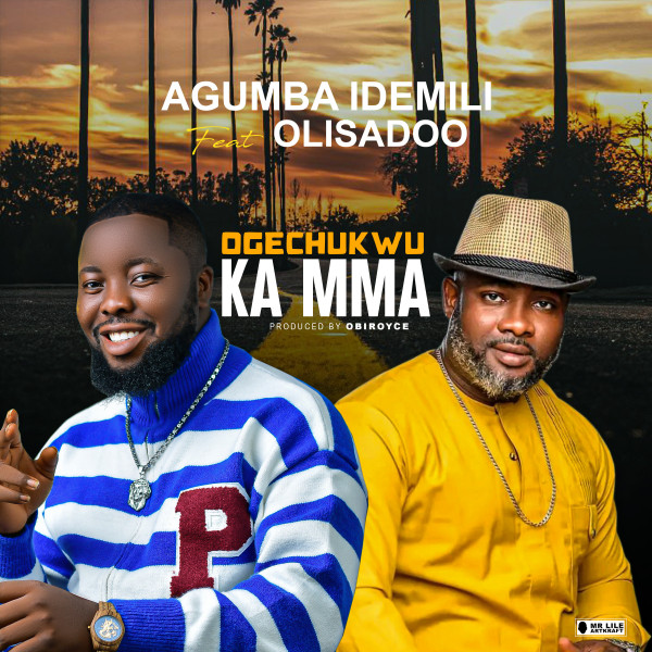 Ogechukwu Ka Mma - song by Agumba Idemili, Olisadoo | Spotify