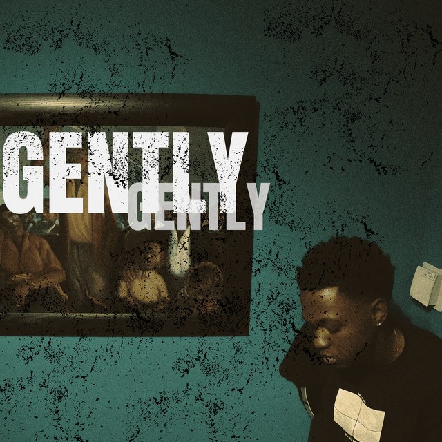 G E N T L Y