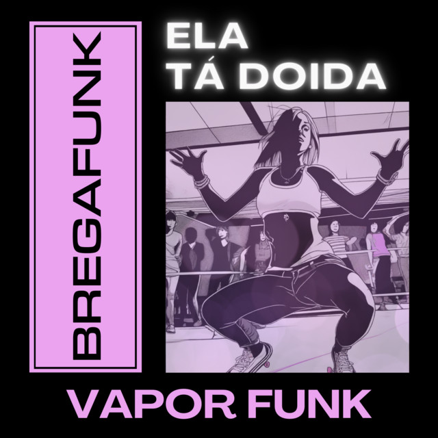 ELA TÁ DOIDA BREGAFUNK (Remix)