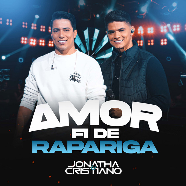 Amor Fi de Rapariga - Single by Jonatha e Cristiano | Spotify