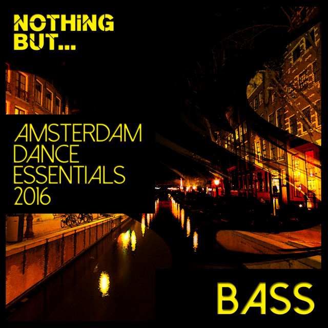 Nothing But... Amsterdam Dance Essentials 2016, Bass