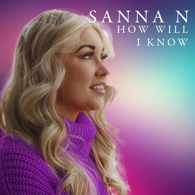 How Will I Know - Single by Sanna N | Spotify