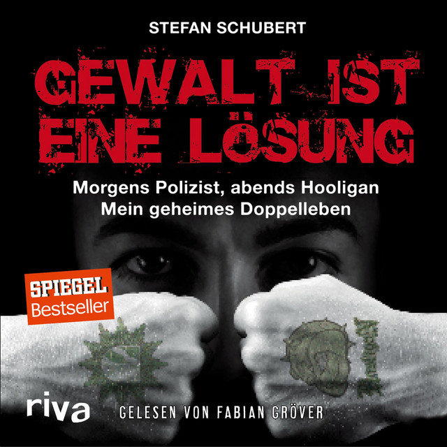 Gewalt ist eine Lösung (Morgens Polizist, abends Hooligan - mein geheimes Doppelleben) cover art