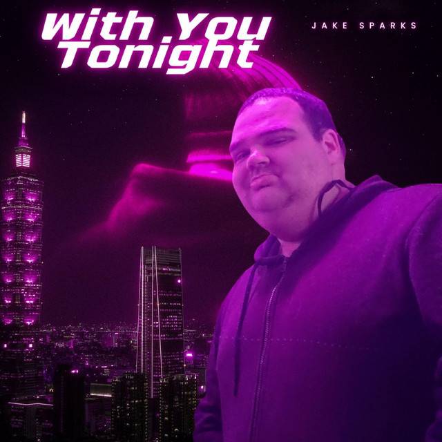 With You Tonight - Single by Jake Sparks | Spotify