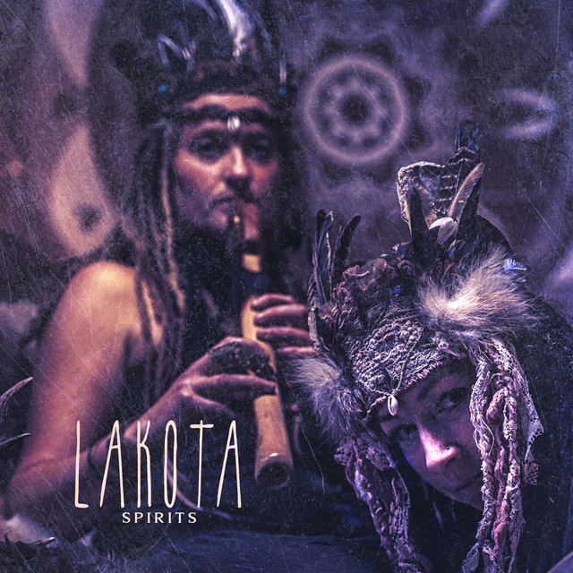Lakota Spirits: Shamanic Music to Connect with Ancestors cover art
