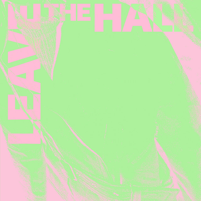 Pochette de Leave The Hall