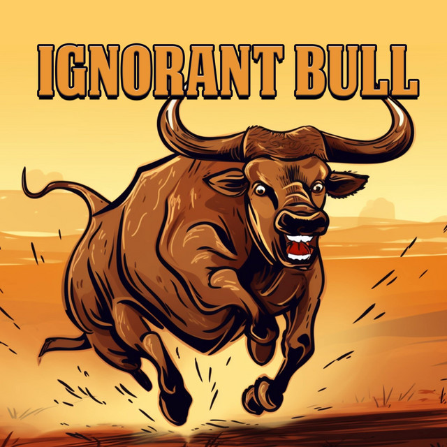 Ignorant Bull