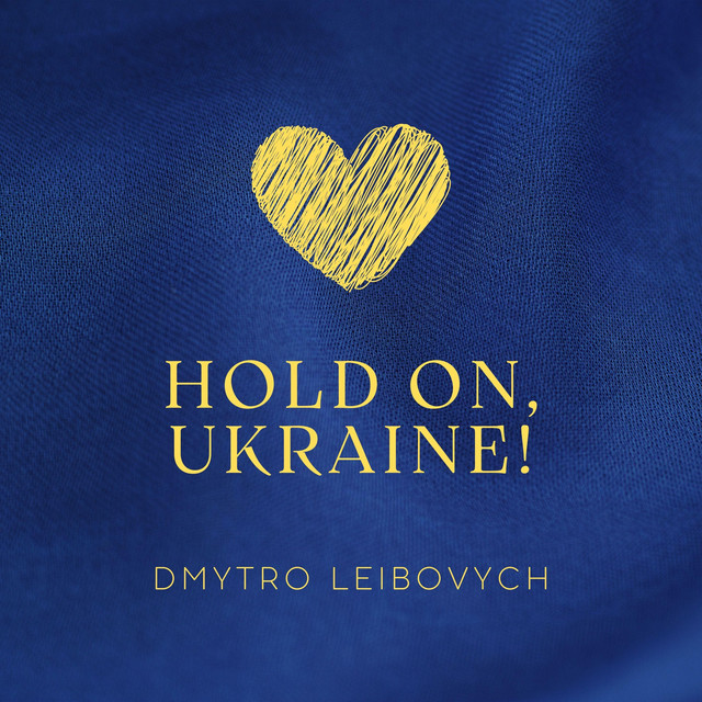 Обкладинка: Hold On, Ukraine! — Dmytro Leibovych