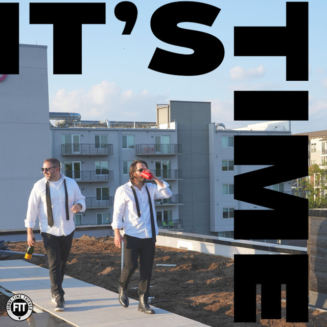 It's Time - Single by First Time Thieves | Spotify
