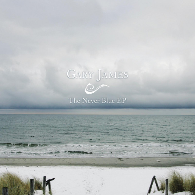 The Never Blue EP - EP by Gary James | Spotify