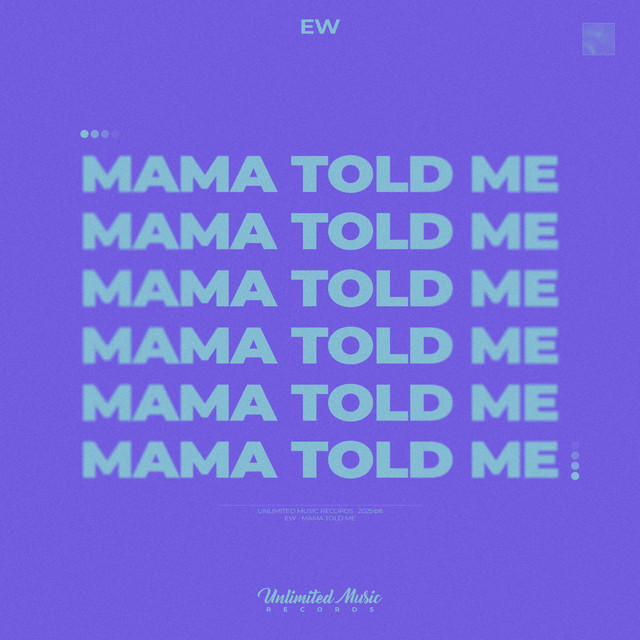 Mama Told Me