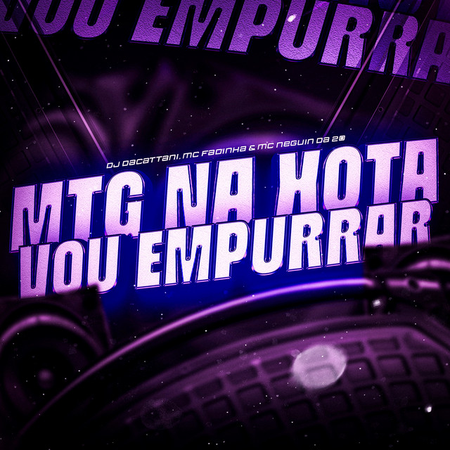 MTG Na Xota Vou Empurrar