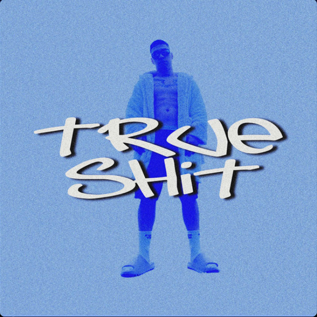 True Shit by Nacho AG