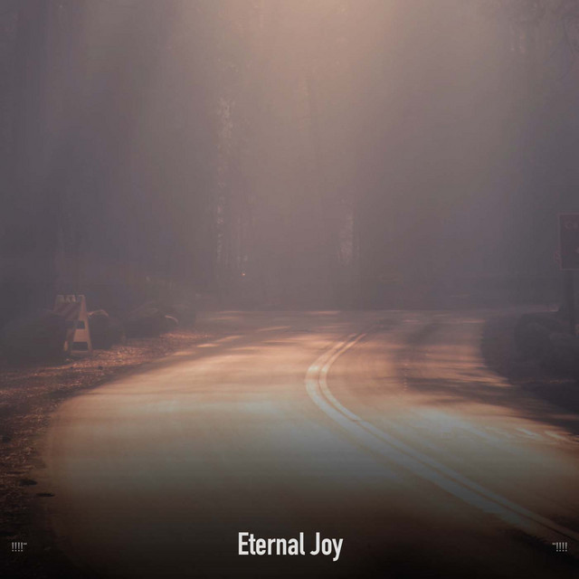 !!!!" Eternal Joy "!!!!