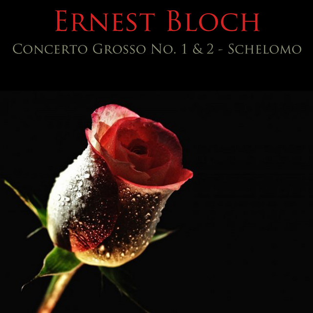 Bloch: Concerti Grossi No. 1 & 2 - Schelomo