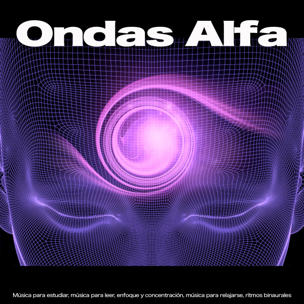 Ondas Alfa: Música para estudiar, enfoque y concentración, música para leer, música para relajarse, ritmos binaurales cover