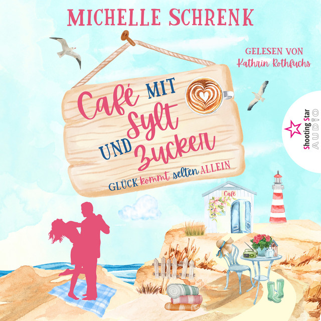 Glück kommt selten allein [Café mit Sylt und Zucker, Band 1 (ungekürzt)] cover art