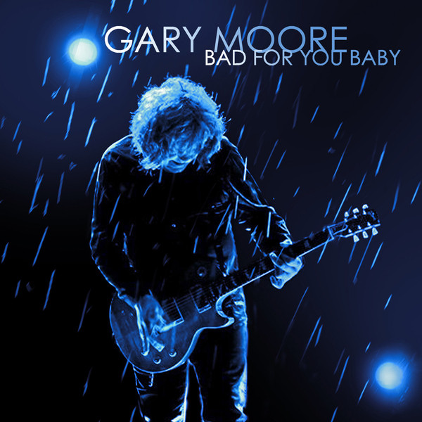 Bad for You Baby - Album by Gary Moore | Spotify