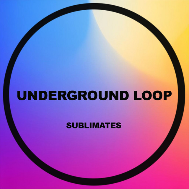 Обкладинка Underground Loop — Sublimates