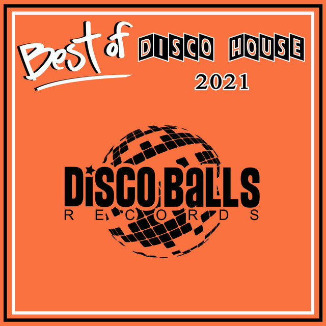Best Of Disco House 2021 - Compilation by Various Artists | Spotify