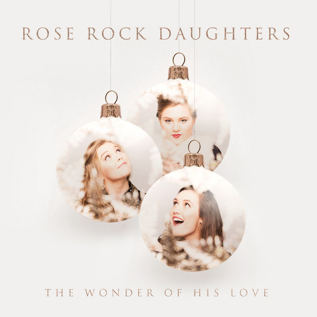 The Wonder of His Love - Album by Rose Rock Daughters | Spotify
