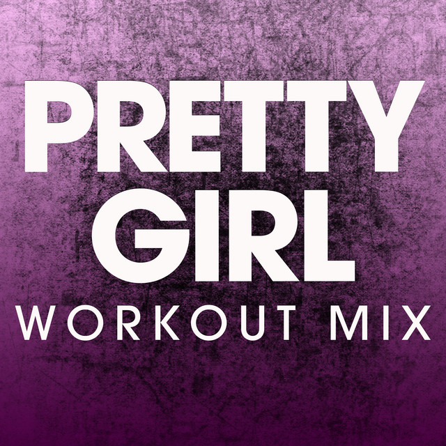 Pretty Girl - Extended Workout Mix