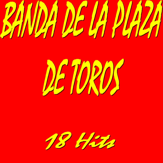 Banda de la Plaza de Toros (18 Hits) cover art