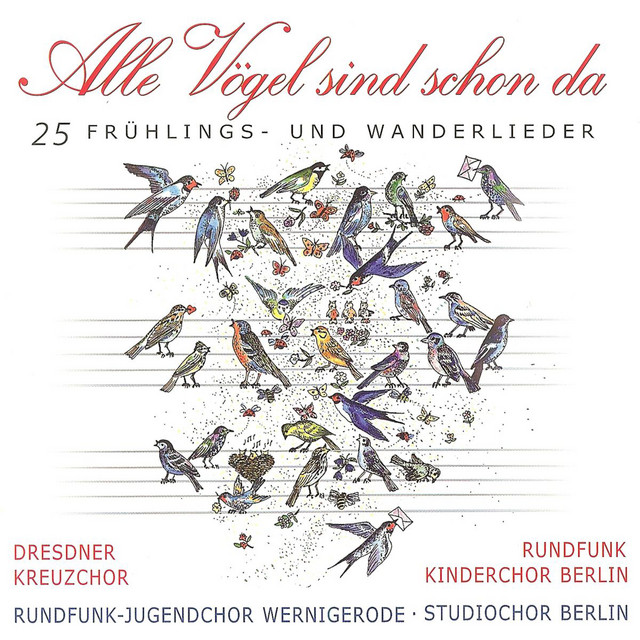 Alle Vögel sind schon da (25 Frühlings- und Wanderlieder