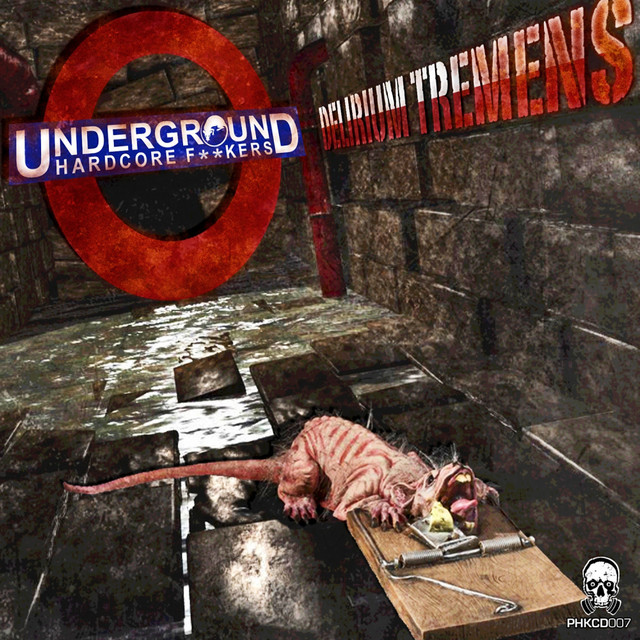 Underground Hardcore Fuckers - Delirium Tremens cover art