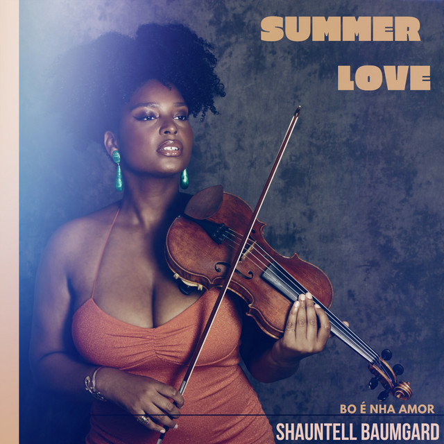 Summer Love (Bo é nha amor) - Single by Shauntell Baumgard | Spotify