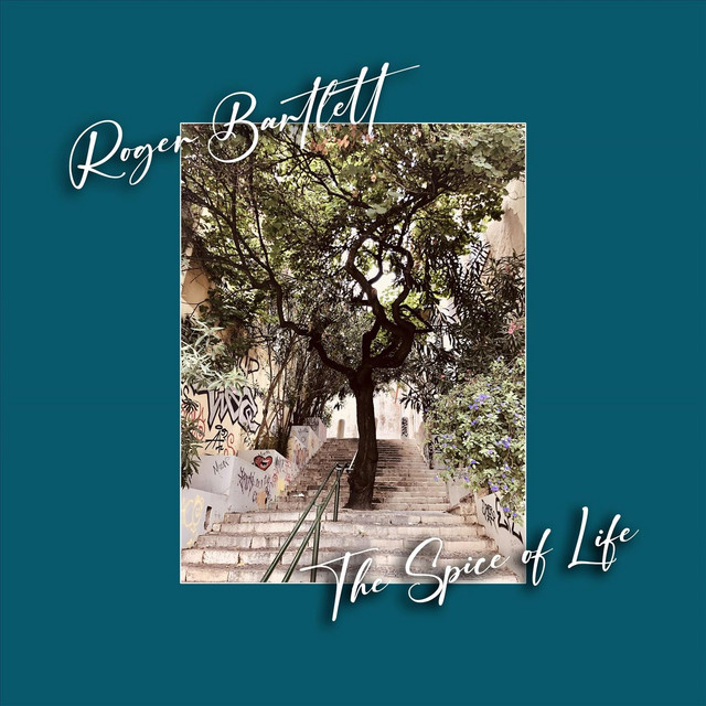 The Spice of Life - Album by Roger Bartlett | Spotify