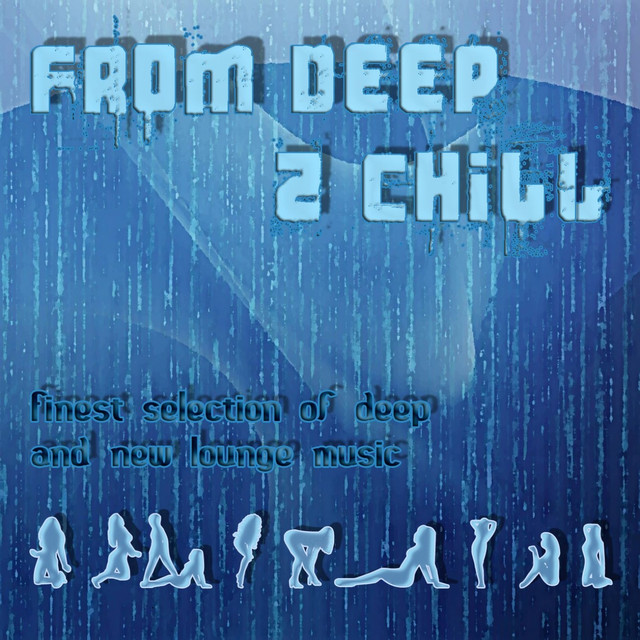 From Deep To Chill - Finest Selection Of Deep And New Lounge Music cover