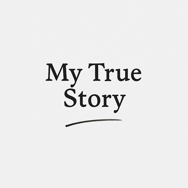 My True Story