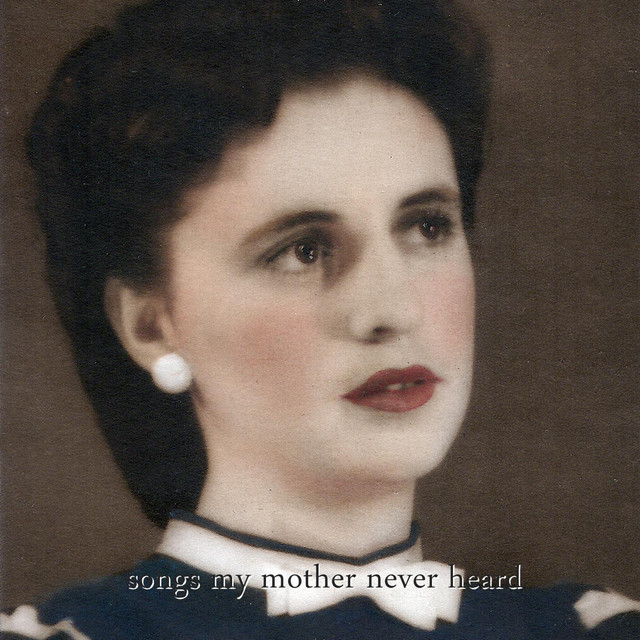 Songs My Mother Never Heard cover art