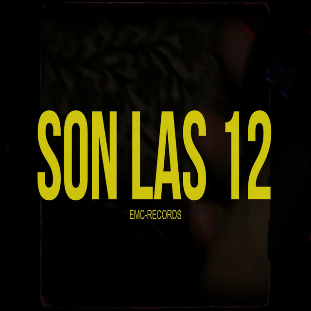 Son las 12 - Single by EMC RECORDS | Spotify