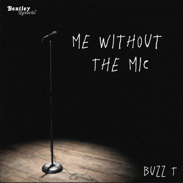 Me Without the Mic Single by Buzz T Spotify