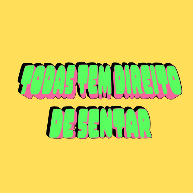 Todas Tem Direito de Sentar