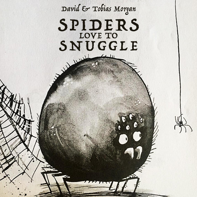 Spiders (Love to Snuggle) - Single by David R Morgan | Spotify