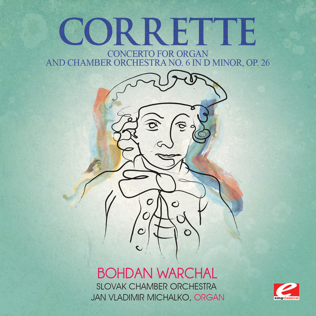 Corrette: Concerto for Organ and Chamber Orchestra No. 6 in D Minor, Op. 26 (Digitally Remastered) cover art
