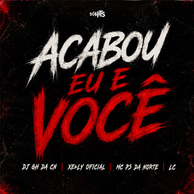 Acabou eu e Você