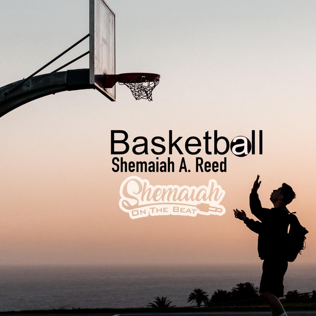 Basketball Song - Single by Shemaiah A. Reed | Spotify