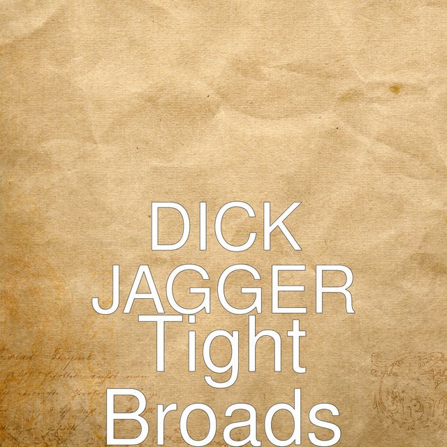 Tight Broads - Single by Dick Jagger | Spotify
