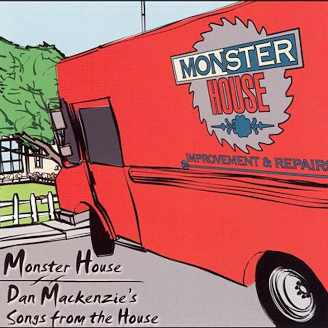 Monster House (Songs from the House) - Album by Dan Mackenzie
